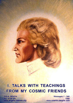 I. TALKS WITH TEACHINGS FROM MY COSMIC FRIENDS
